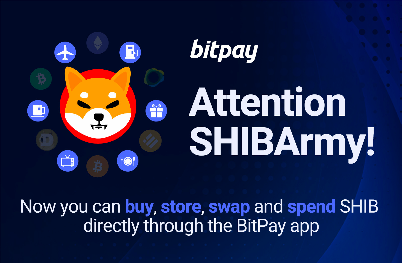 Now you can buy, store, swap and spend SHIB directly through the BitPay app.