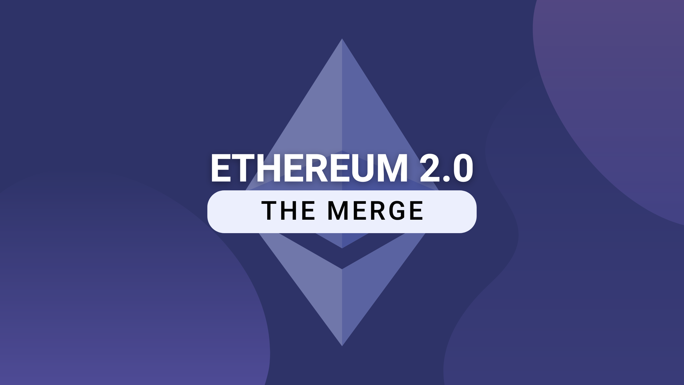 Ethereum 2.0 &Amp; The Merge: Everything You Need To Know | Bitpay