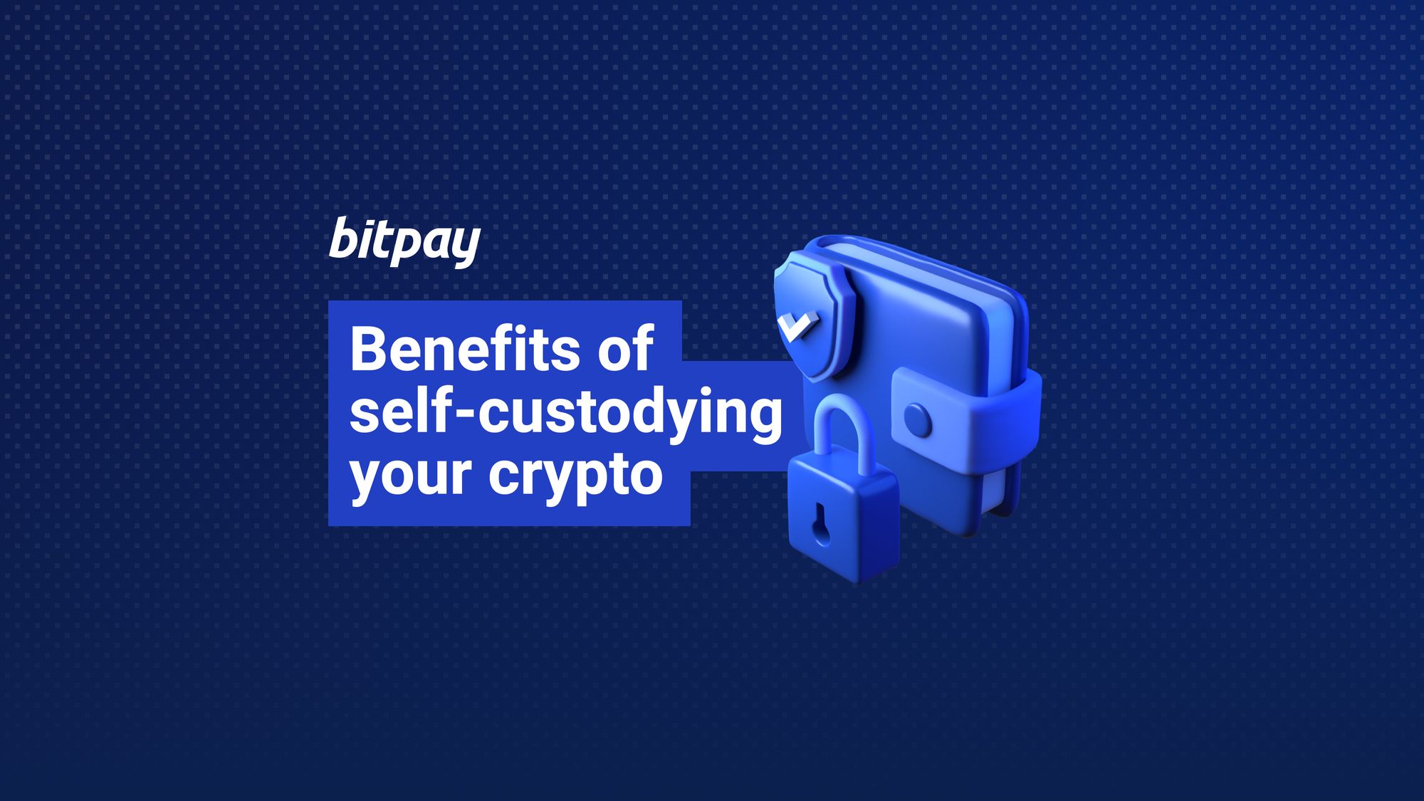 The Benefits of Self-Custody in Crypto & Importance of Owning Your Keys