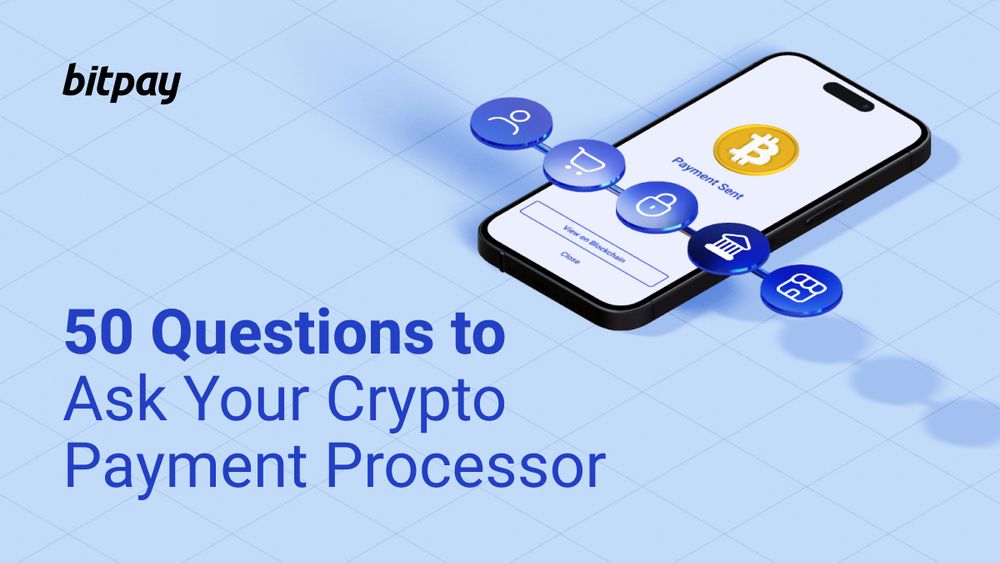 Questions To Ask Crypto Payment Processors [Free EBook] | BitPay