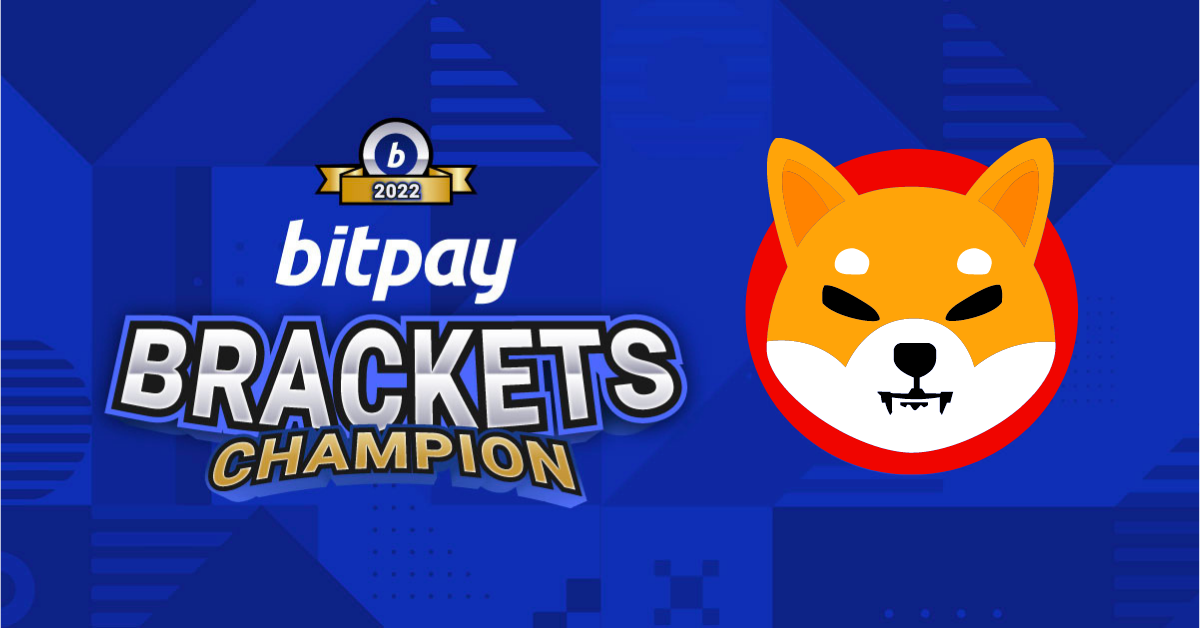 Shiba Inu (SHIB) Wins 2022 BitPay Brackets Tournament