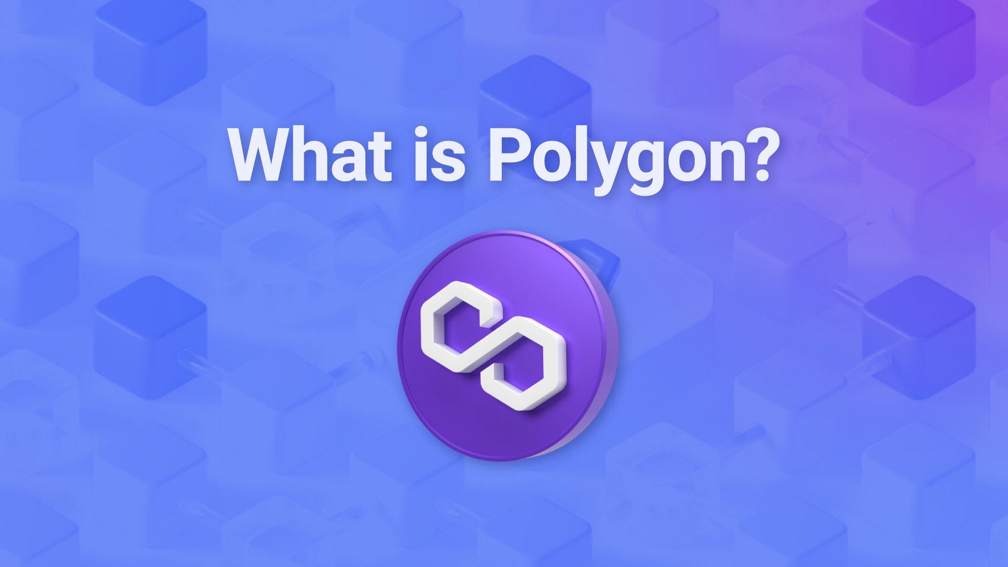 What is Polygon (MATIC)? Polygon Network & MATIC Token Explained