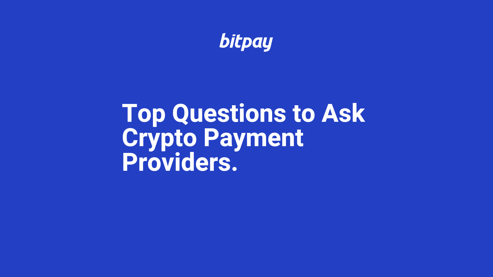 Top Questions to Ask When Choosing a Crypto Payment Processing Partner