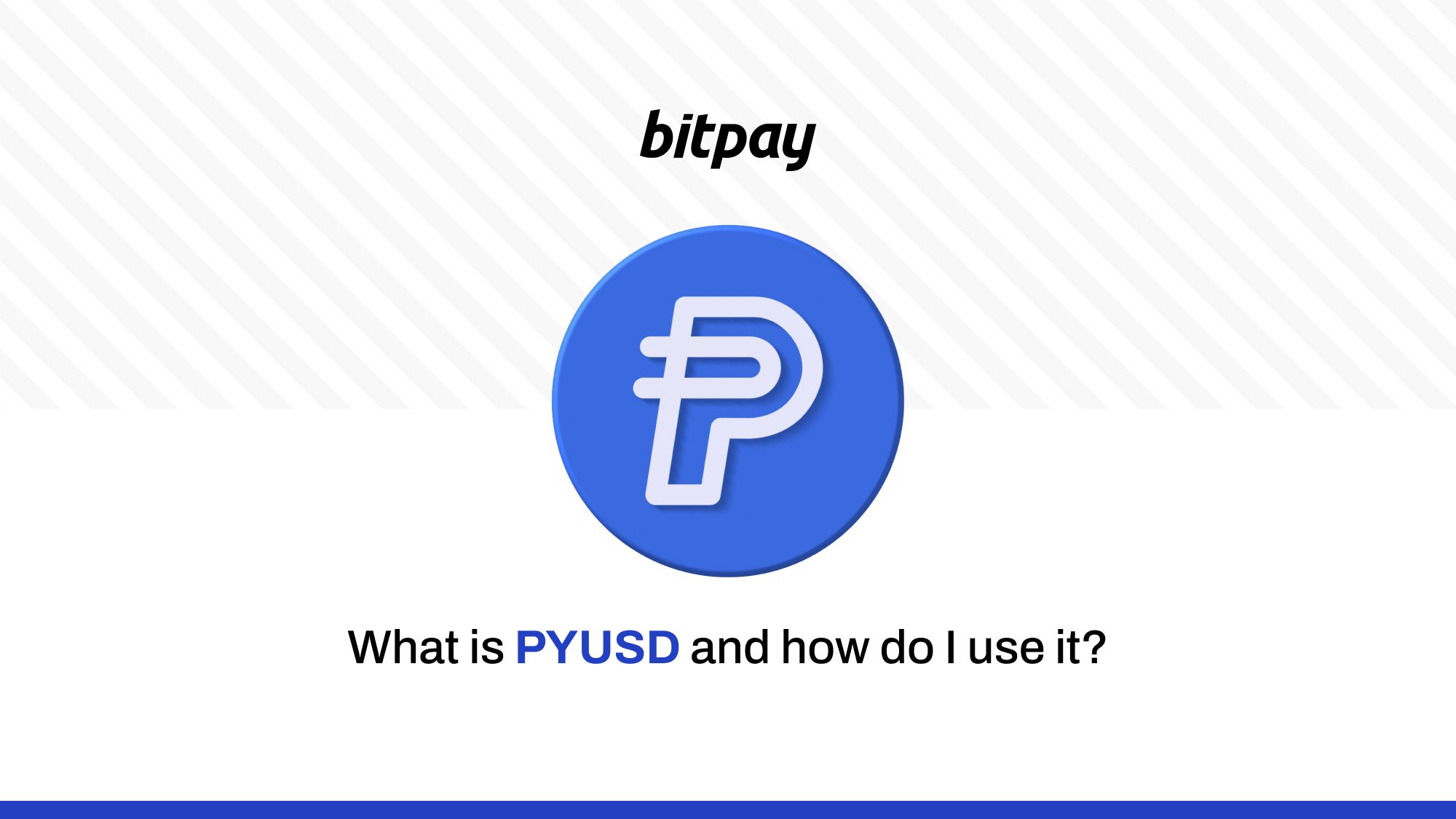 What is PayPal USD (PYUSD) and How Do I Use It?