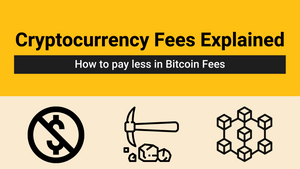 Crypto Fees Explained + How to Pay Less of Them